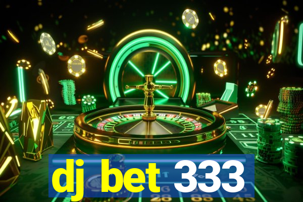 dj bet 333